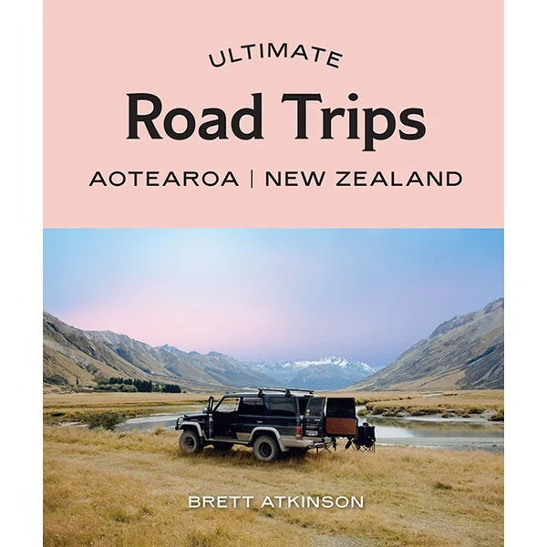 Ultimate Road Trips: Aotearoa New Zealand |BOOK